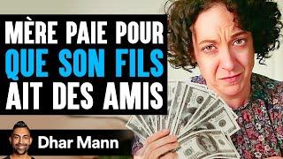 Mère Paie Pour Que Son Fils Ait Des Amis | Dhar Mann Studios