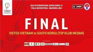 FINAL UAH INTERNATIONAL SUPER SERIES IV : VIETED VIETNAM VS SOUTH KOREA (TSP MEDAN)