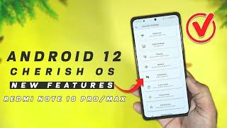 Android 12 Cherish OS 3.0 Beta 2 for Redmi Note 10 Pro/Max Review, New Customization & Features