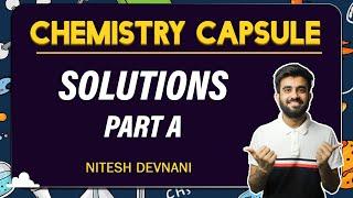 Solutions Part 1 | Chemistry Capsule | Target : 180/180 | NEET | Nitesh Devnani