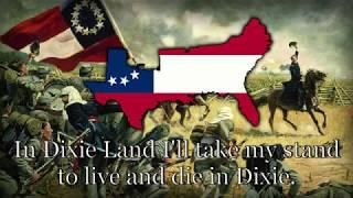 Unofficial Anthem of The Confederate States  - "Dixie's Land"