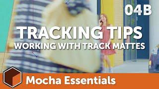 04b Tracking Tips - Track Mattes [Mocha Essentials]