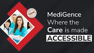 MediGence: Where Care Is Made Accessible ACCESSIBLE