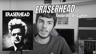 Eraserhead - Il primo grande film di Lynch