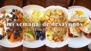 Mis desayunos saludables en una semana | Recetas fáciles y rápidas