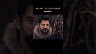 Osman Crush MongolEnd Of Commander️ Extreme Mood off #osman #ytshorts #trending