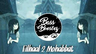 Filhaal 2 Mohabbat (Remix) | VDJ DEB | Akshay Kumar Ft Nupur S | Ammy Virk | B Praak | Jaani | BBO