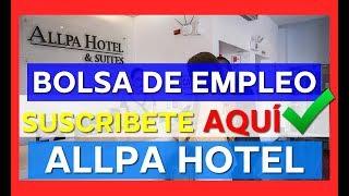 ⭕ EMPLEOS EN ALLPA HOTEL | OFERTA DE EMPLEO | TRABAJO A NIVEL NACIONAL | BUSCO UN EMPLEO