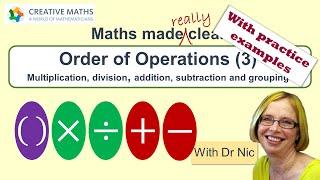 Order of operations (3): Multiplication, division, addition, subtraction and grouping.