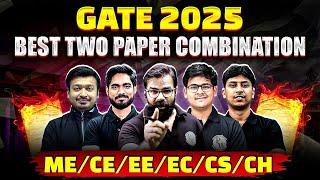 GATE 2025 | Best Two Paper Combination for ME | CE | EE | EC | CS | GATE Exam Strategy