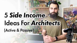 5 Side Income Ideas for Architects + Tips and Tricks