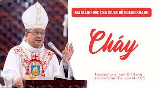 Cháy | Bài giảng Đức Cha Giuse Đỗ Quang Khang