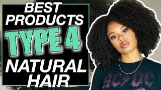 BEST PRODUCTS FOR TYPE 4 NATURAL HAIR 2020