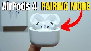 How to Put AirPods 4 in Pairing Mode?