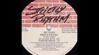 Def Touch - What Is H.O.U.S.E. (stupid def groove) Strictly Rhythm records 1991