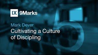 Cultivating a Culture of Discipling — Mark Dever | First Five Years 2016