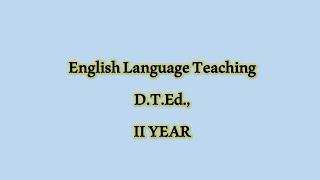 TEACHING OF ENGLISH-DTED II YEAR (METHODOLOGY)