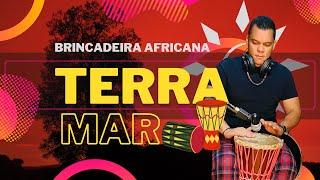 Terra/Mar - Música para brincadeira africana (Consciência Negra)