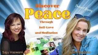 Discovering Peace through Self-Love and Meditation with Saju Vaswani