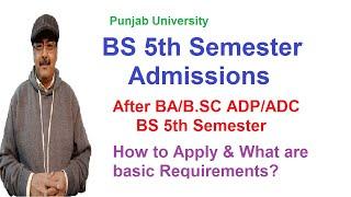 BS 5th Semester Admissions Complete Info Punjab University | BA ADP to 5th Semester | How to Apply