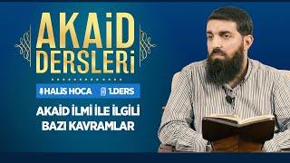 Akaid İlmi ile İlgili Bazı Kavramlar | Akaid Dersleri - 1 | Halis Bayancuk Hoca