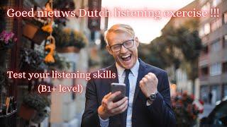 Test your Dutch conversations and listening (Dutch spoken only / B1 level +)