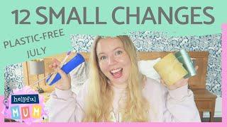 12 SMALL CHANGES TO MAKE A BIG DIFFERENCE #PLASTICFREEJULY