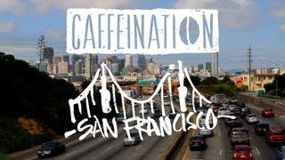 CAFFEINATION Episode 1: San Francisco