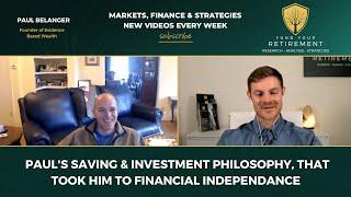 Paul Belanger shares his investing and saving philosophy that took him to financial independence