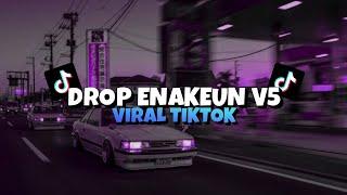 DROP ENAKEUN V5 {slowed & reverb} Viral Tiktok