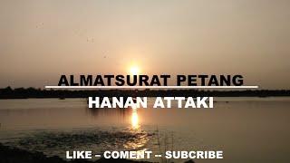 AL MATSURAT SORE HANAN ATTAKI  SUGHRO  | MENANGKAN HATI  #HANANATTAKI #DZIKIRSORE #DZIKIRPAGI