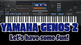 Having Fun with Yamaha Genos 2 - take a listen!
