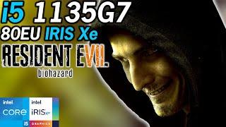 Resident Evil 7: Biohazard - Intel i5-1135G7 Tiger Lake Xe Graphics Performance 1080P/720P