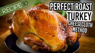 Juicy Roast Turkey Using Butter Cheesecloth