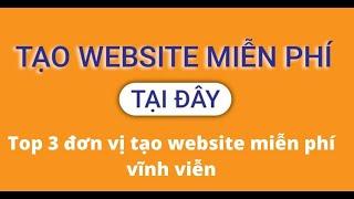 3+ trang tạo web miễn phí mãi mãi và chuyên nghiệp không cần code