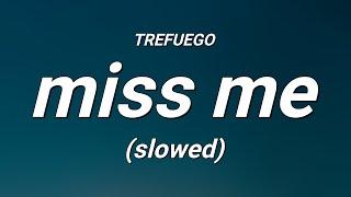 TREFUEGO - miss me (slowed) (Lyrics)