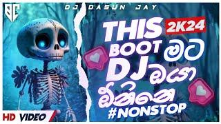 Boot Songs Special Dj Nonstop Vol-8 | 2024 New Sinhala Dj Nonstop | Boot Dj | @_Djz_DaSuN_Jay