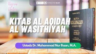 Kajian Online - Aqidah Al Washitiyah (Pert. 12)- Ustadz Dr. Muhammad Nur Ihsan, M.A