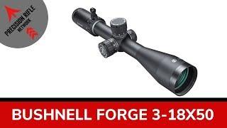 Bushnell Forge 3-18X50 Complete Review