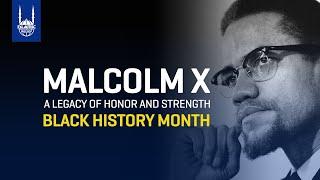 A Legacy of Honor | Malcolm X