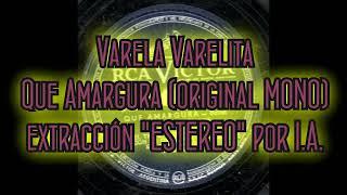 Varela-Varelita – Que Amargura (DES ESTEREO - 2024)