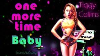 ONE MORE TIME / TIGGY COLLINS   -  sound by Atz Ogawa  -