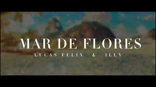 Lucas Felix e @IllyOficial - Mar de Flores (Clipe Oficial)