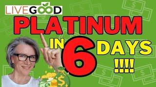 LiveGood TOP Team - LiveGood Opportunity -  Platinum Status in 6 Days! INCREDIBLE Results!