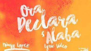 ORA DECLARA Y ALABA VIDEO LYRIC- NIMSY LOPEZ