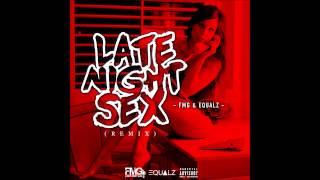 FMG & EQUALZ - Late Night Sex ( Remix )