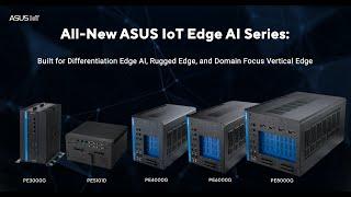 ASUS IoT Edge AI Systems - Revolutionize Computer Power with Edge AI