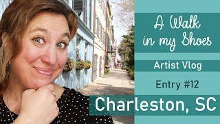 A Walk in my Artist Shoes | Artist Vlog | Charleston