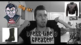 How to dress like a (real) greaser!