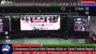 3.Uluslararası Esenyurt Halk Dansları Müzik ve  Sanat Festivali Başladı.2.Gün